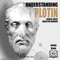 Understanding Plotin - Thibaut Gress