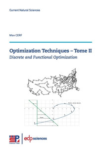 Optimization Techniques - Tome II : Discrete and Functional Optimization - Max Cerf