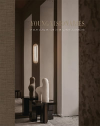 Young Visionaries : A New Generation of Interior Designers - WIM PAUWELS