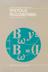 Systolic Algorithms : Topics in Computer Mathematics - David J. Evans