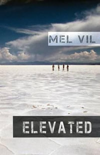 Elevated : an anthology of short stories - Mel Vil