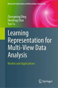 Learning Representation for Multi-View Data Analysis : Models and Applications - Handong Zhao