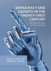 Democracy and Growth in the Twenty-first Century : The Diverging Cases of China and Italy - Francesco Grillo
