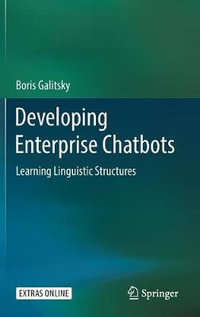 Developing Enterprise Chatbots : Learning Linguistic Structures - Boris Galitsky