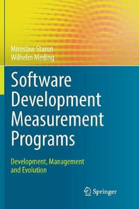 Software Development Measurement Programs : Development, Management and Evolution - Miroslaw Staron