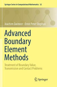 Advanced Boundary Element Methods : Treatment of Boundary Value, Transmission and Contact Problems - Ernst Peter Stephan