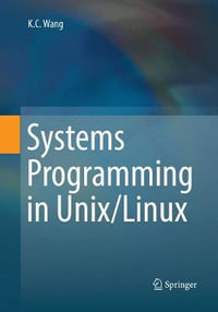 Systems Programming in Unix/Linux - K.C. Wang