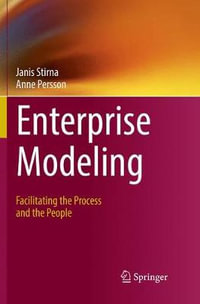 Enterprise Modeling : Facilitating the Process and the People - Anne Persson