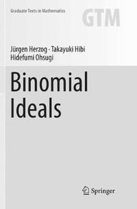 Binomial Ideals : Graduate Texts in Mathematics - Hidefumi Ohsugi