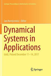 Dynamical Systems in Applications : Lodz, Poland December 11â"14, 2017 - Jan Awrejcewicz