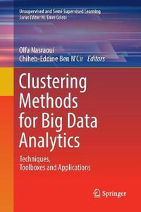 Clustering Methods for Big Data Analytics : Techniques, Toolboxes and Applications - Chiheb-Eddine Ben N'Cir