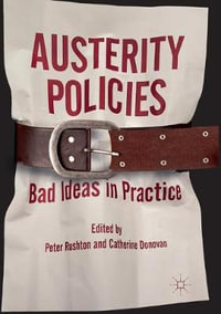 Austerity Policies : Bad Ideas in Practice - Catherine Donovan