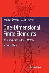 One-Dimensional Finite Elements : An Introduction to the FE Method - Andreas Ochsner