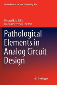 Pathological Elements in Analog Circuit Design : Lecture Notes in Electrical Engineering - Marian Pierzchala