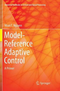 Model-Reference Adaptive Control : A Primer - Nhan T. Nguyen