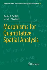 Morphisms for Quantitative Spatial Analysis : Advanced Studies in Theoretical and Applied Econometrics - Daniel A. Griffith