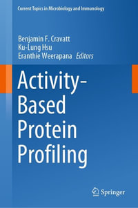 Activity-Based Protein Profiling : Current Topics in Microbiology and Immunology : Book 420 - Benjamin F. Cravatt