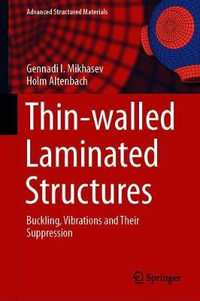 Thin-walled Laminated Structures : Buckling, Vibrations and Their Suppression - Gennadi I. Mikhasev
