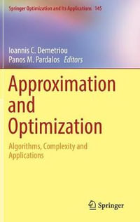 Approximation and Optimization : Algorithms, Complexity and Applications - Ioannis C. Demetriou