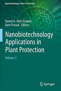Nanobiotechnology Applications in Plant Protection : Volume 2 - Kamel A. Abd-Elsalam