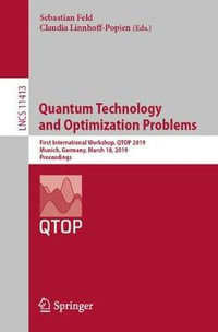 Quantum Technology and Optimization Problems : First International Workshop, QTOP 2019, Munich, Germany, March 18, 2019, Proceedings - Claudia Linnhoff-Popien