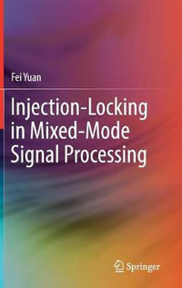 Injection-Locking in Mixed-Mode Signal Processing - Fei Yuan