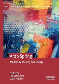 Arab Spring : Modernity, Identity and Change - Dalia Fahmy