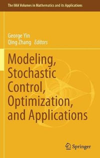 Modeling, Stochastic Control, Optimization, and Applications : The IMA Volumes in Mathematics and its Applications - George Yin