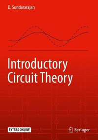 Introductory Circuit Theory - D. Sundararajan