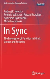 In Sync : The Emergence of Function in Minds, Groups and Societies - Agnieszka Rychwalska