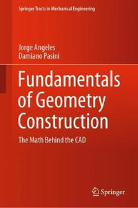 Fundamentals of Geometry Construction : The Math Behind the CAD - Damiano Pasini