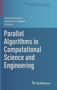 Parallel Algorithms in Computational Science and Engineering : Modeling and Simulation in Science, Engineering and Technology - Ahmed H. Sameh