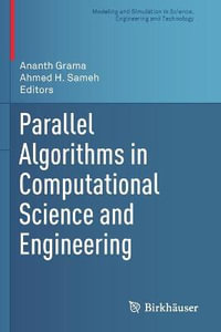 Parallel Algorithms in Computational Science and Engineering : Modeling and Simulation in Science, Engineering and Technology - Ahmed H. Sameh