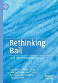 Rethinking Bail : Court Reform or Business as Usual? - Andrew Day