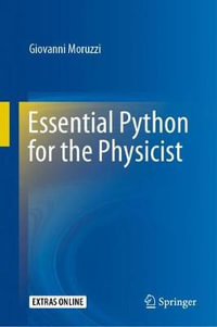 Essential Python for the Physicist - Giovanni Moruzzi