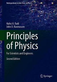 Principles of Physics : For Scientists and Engineers - Hafez  A. Radi