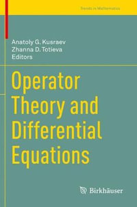 Operator Theory and Differential Equations : Trends in Mathematics - Anatoly G. Kusraev