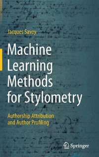 Machine Learning Methods for Stylometry : Authorship Attribution and Author Profiling - Jacques Savoy