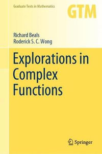 Explorations in Complex Functions : Graduate Texts in Mathematics - Richard Beals