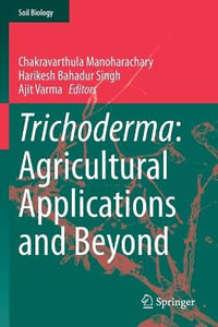 Trichoderma : Agricultural Applications and Beyond - Ajit Varma