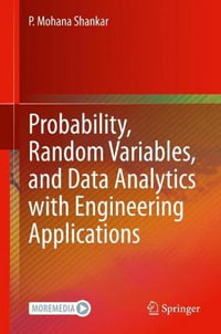 Probability, Random Variables, and Data Analytics with Engineering Applications - P. Mohana Shankar