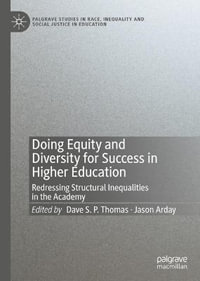 Doing Equity and Diversity for Success in Higher Education : Redressing Structural Inequalities in the Academy - Dave S. P. Thomas