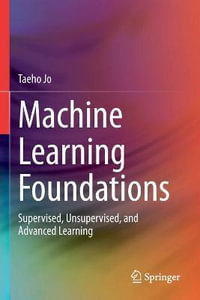 Machine Learning Foundations : Supervised, Unsupervised, and Advanced Learning - Taeho Jo