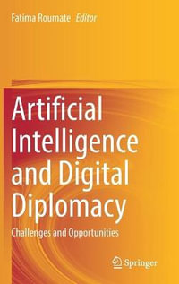 Artificial Intelligence and Digital Diplomacy : Challenges and Opportunities - Fatima Roumate