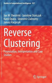 Reverse Clustering : Formulation, Interpretation and Case Studies - Jan W. Owsinski