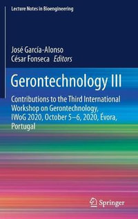 Gerontechnology III : Contributions to the Third International Workshop on Gerontechnology, IWoG 2020, October 5-6, 2020, Evora, Portugal - Cesar Fonseca