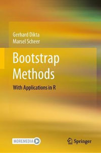 Bootstrap Methods : With Applications in R - Gerhard Dikta