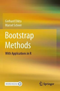 Bootstrap Methods : With Applications in R - Gerhard Dikta