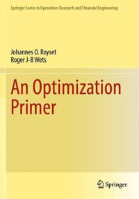 An Optimization Primer : Springer Series in Operations Research and Financial Engineering - Johannes O. Royset