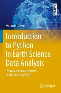 Introduction to Python in Earth Science Data Analysis : From Descriptive Statistics to Machine Learning - Maurizio Petrelli